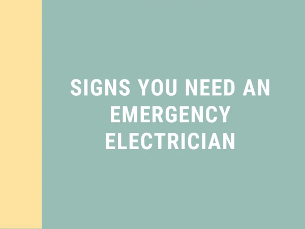 SIGNS YOU NEED AN EMERGENCY ELECTRICIAN