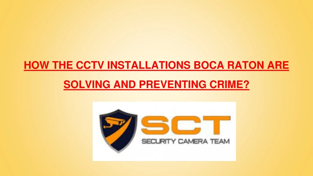 how the cctv installations boca raton are solving and preventing crime