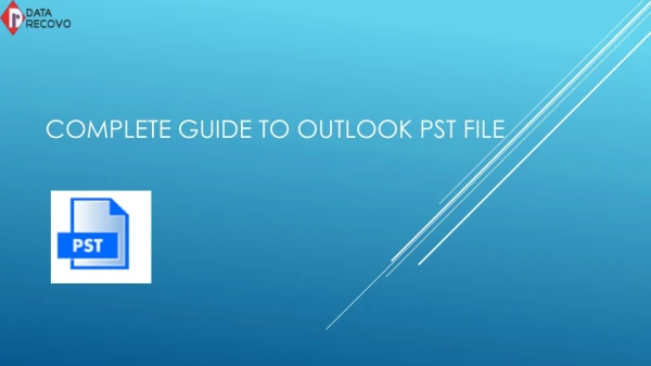 Complete Guide To Outlook PST File