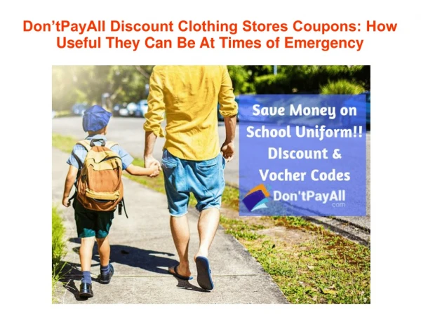 Don’tPayAll Discount Clothing Stores Coupons: How Useful They Can Be At Times of Emergency