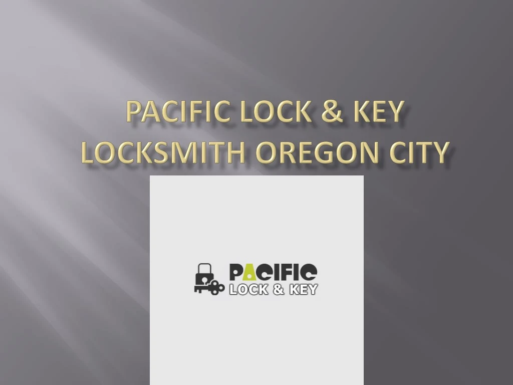 pacific lock key locksmith oregon city