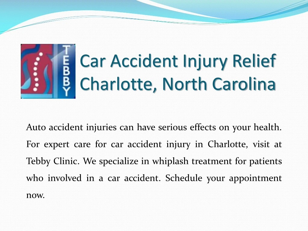 PPT - Car Accident Injury Relief Charlotte, North Carolina – Tebby ...
