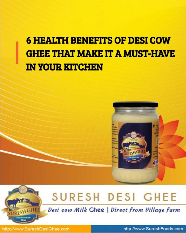 6 HEALTH BENEFITS OF DESI COW GHEE THAT MAKE IT A MUST-HAVE IN YOUR KITCHEN