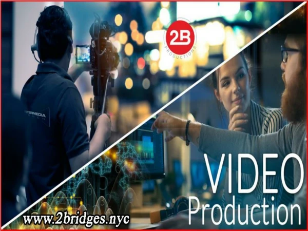 Video Production Services by 2Bridges Production