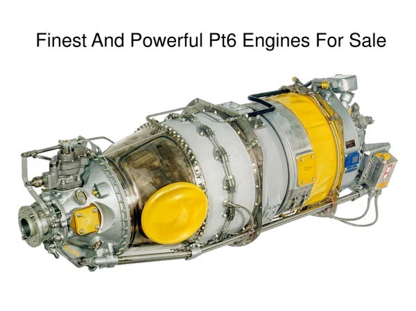 Finest And Powerful Pt6 Engines For Sale