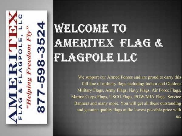 We are the most trusted source of Indoor and Outdoor Military Flags: