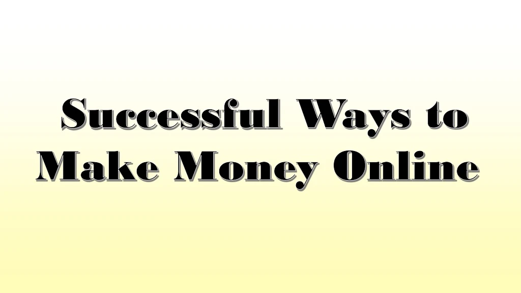 successful ways to make money online