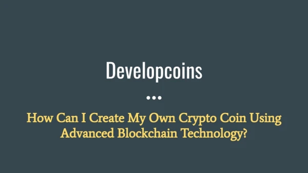 Can I create a Crypto Coin Using Advanced Blockchain?