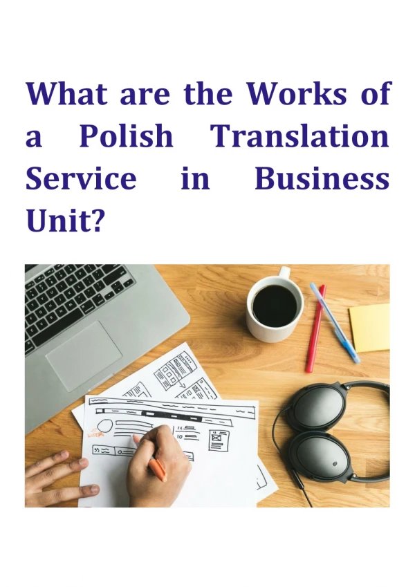What are the Works of a Polish Translation Service in Business Unit?
