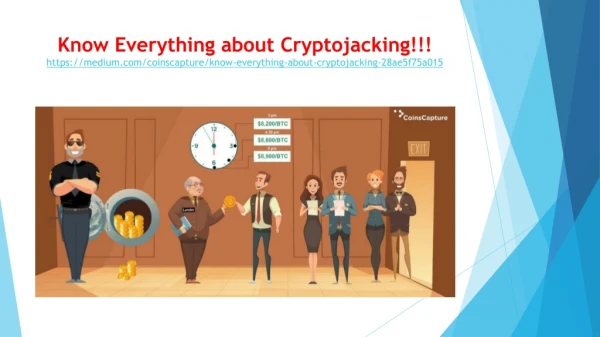 Know Everything About Cryptojacking | Coinscapture