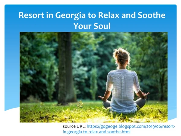 Resort in Georgia to Relax and Soothe Your Soul