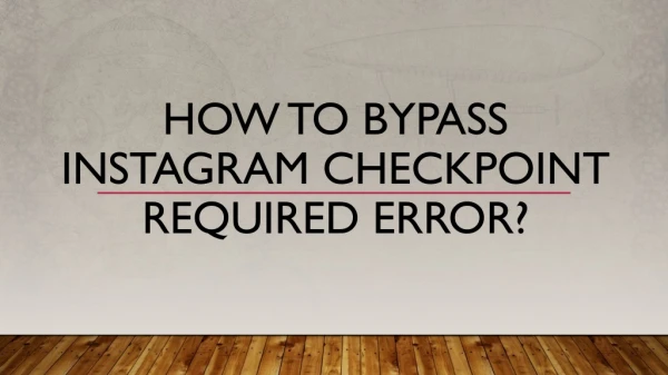 How to bypass Instagram Checkpoint Error Message