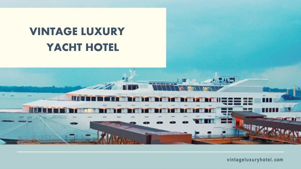 vintage luxury yacht hotel