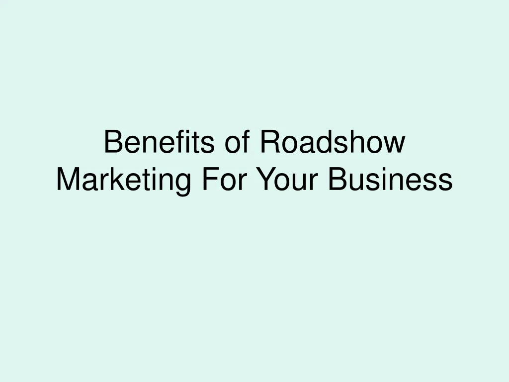 benefits of roadshow marketing for your business