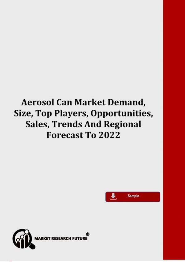 Aerosol Can Market Outlook, Strategies, Industry, Growth Analysis, Future Scope, key drivers Forecast to 2022