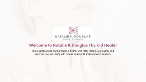 Underactive Thyroid Natural Treatment - Natalie K. Douglas | Thyroid Healer