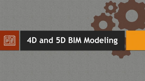 4D and 5D BIM Modeling