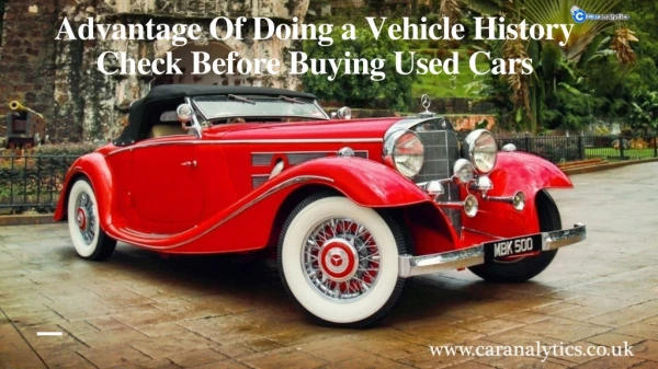 Advantage Of Doing a Vehicle History Check Before Buying Used Cars