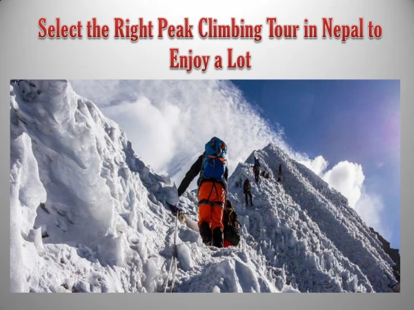 Select the Right Peak Climbing Tour in Nepal to Enjoy a Lot