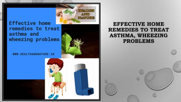 Benefits Of Effective Home Remedies To Treat Asthma, Wheezing Problems