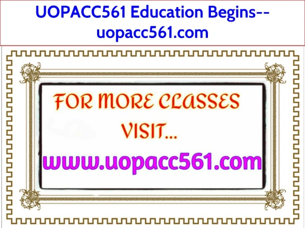 UOPACC561 Education Begins--uopacc561.com