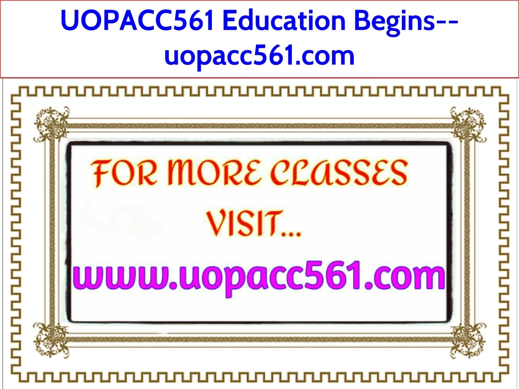 uopacc561 education begins uopacc561 com