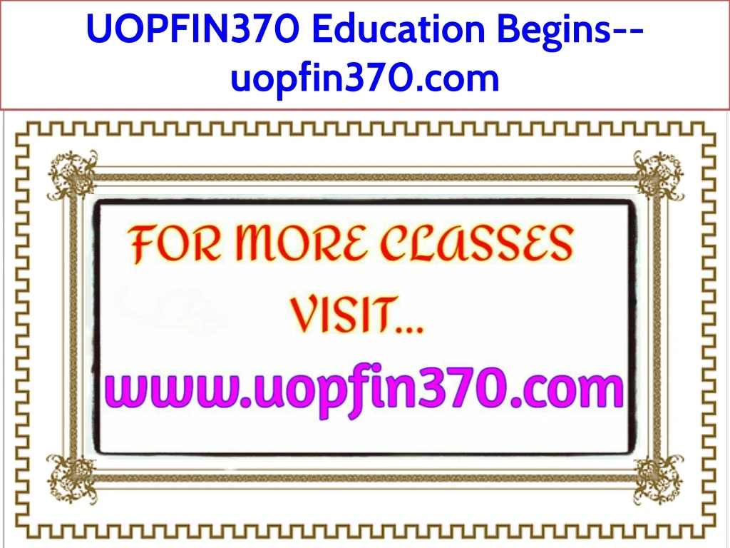 uopfin370 education begins uopfin370 com