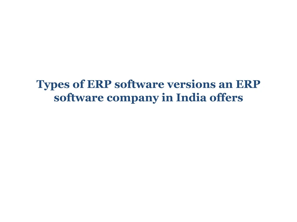 types of erp software versions an erp software