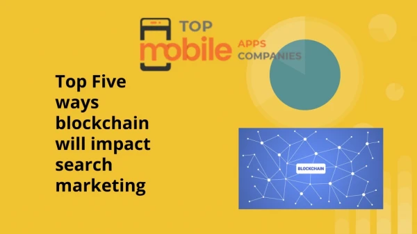 Top Five ways blockchain will impact search marketing