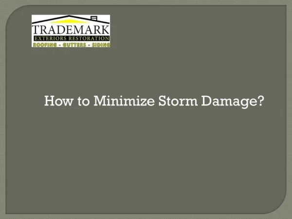 How to Minimize Storm Damage Trademark Exteriors Restoration