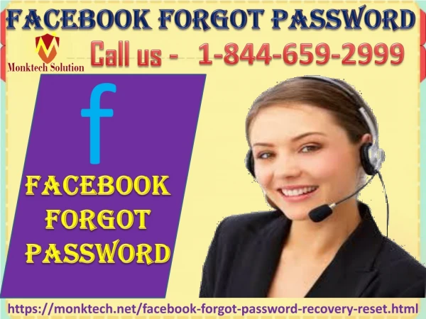 To solve the issue of Facebook Forgot Password, dial our helpline number 1-844-659-2999