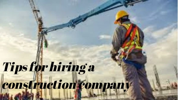 Tips for hiring a construction company