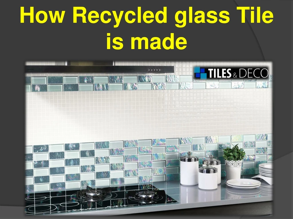 how recycled glass tile is made