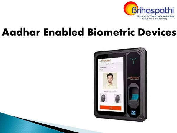 Brihaspathi- Aadhar Enabled Biometric Attendance System in Hyderabad, India