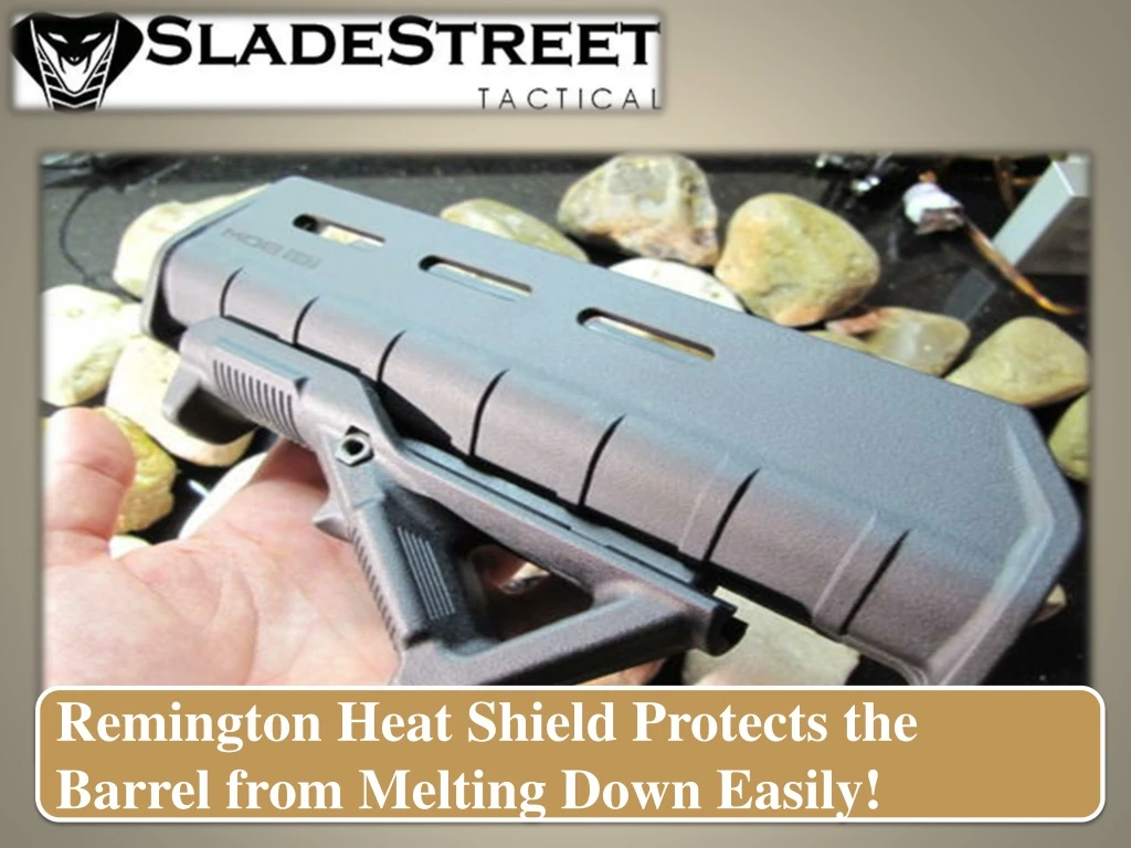 remington heat shield protects the barrel from
