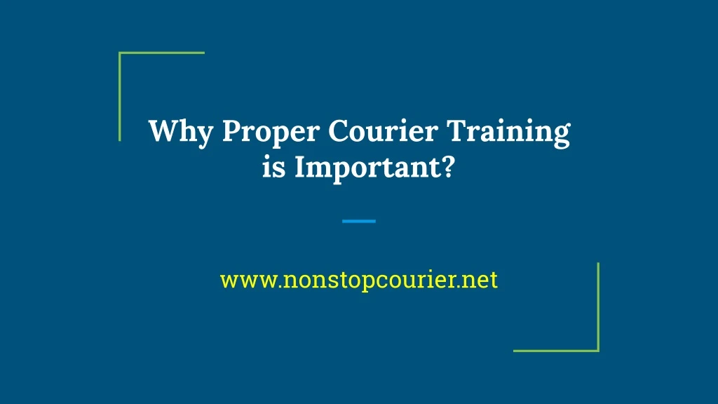 why proper courier training is important