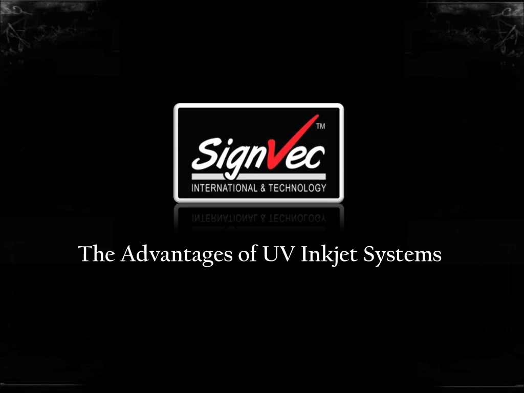 the advantages of uv inkjet systems