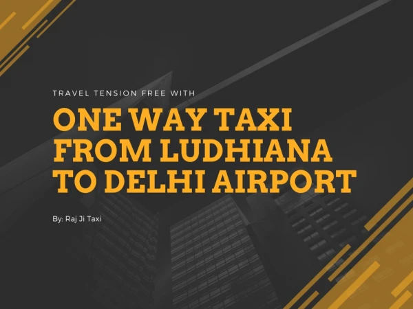 One Way Taxi From Ludhiana To Delhi Airport