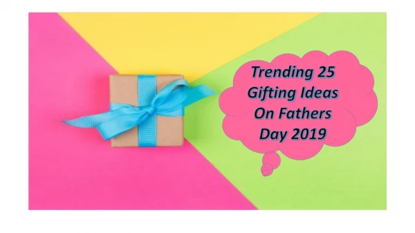 Trending 25 Gifting Ideas For fathers Day