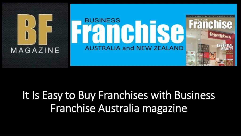 it is easy to buy franchises with business franchise australia magazine