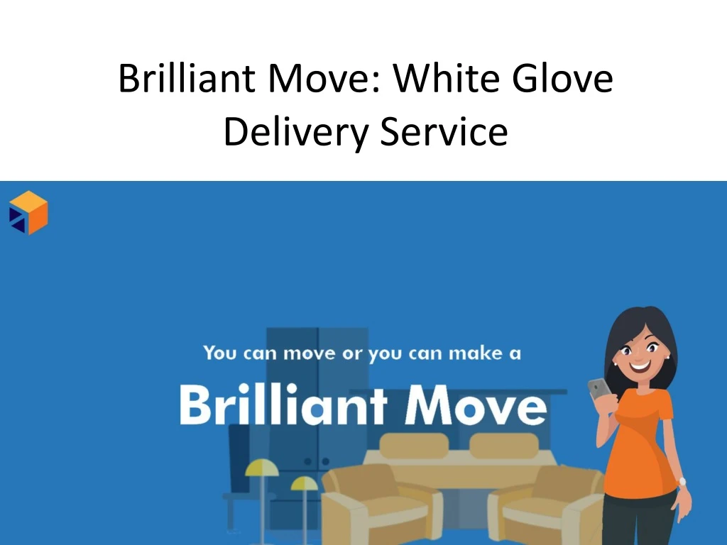 brilliant move white glove delivery service