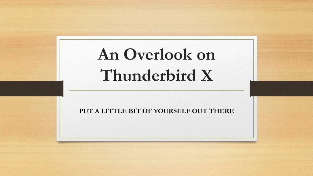 an overlook on thunderbird x