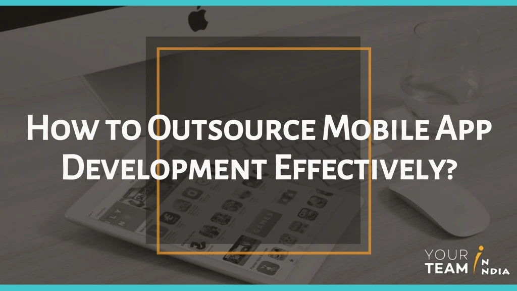 how to outsource mobile app development