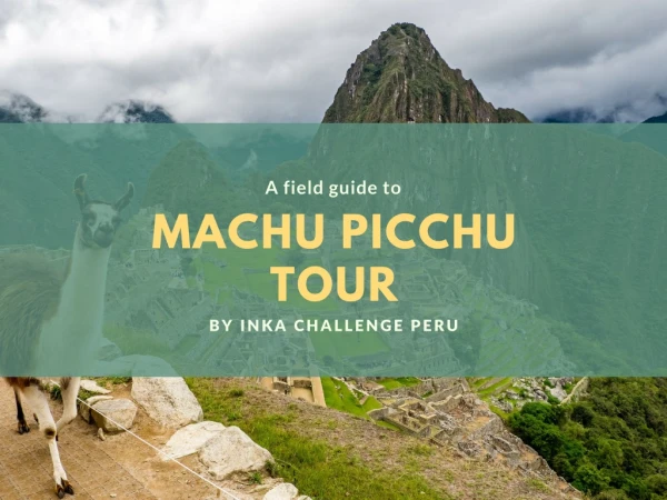 peru machu picchu tour with Inka challenge peru