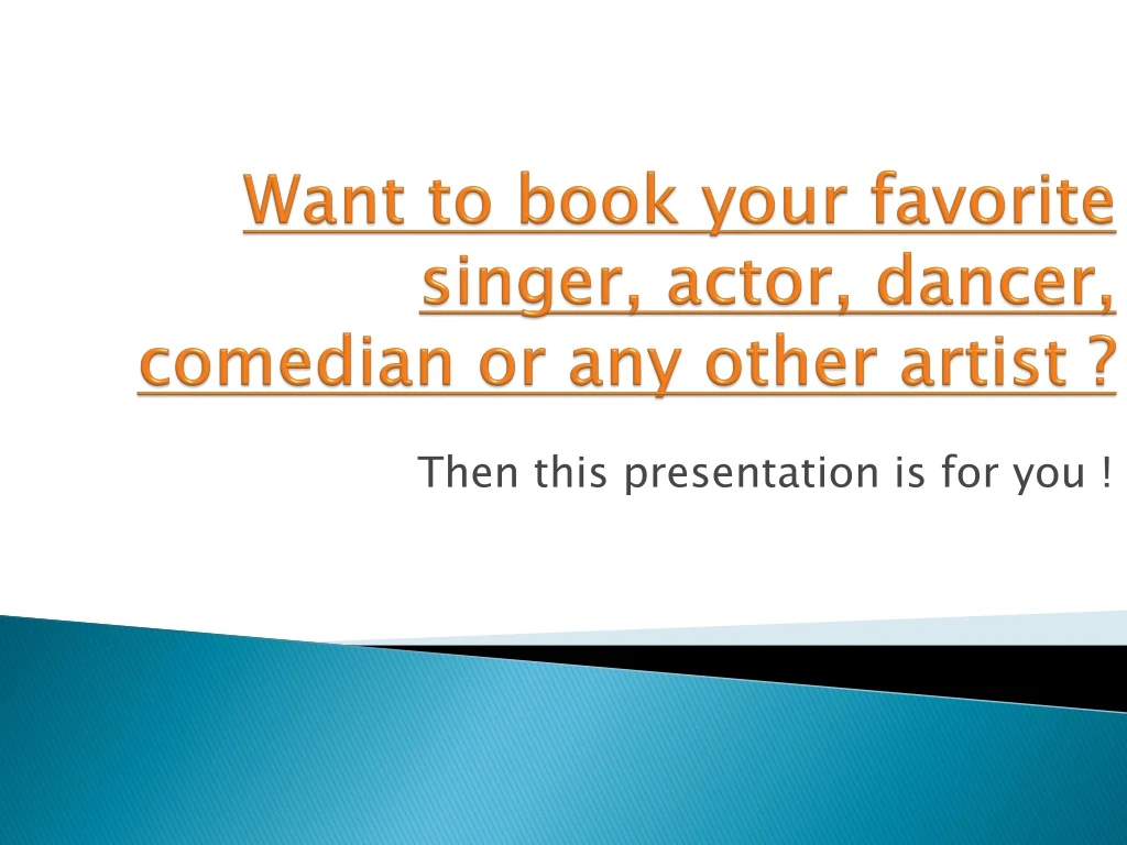 want to book your favorite singer actor dancer comedian or any other artist