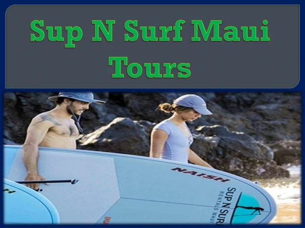 Sup N Surf Maui Tours