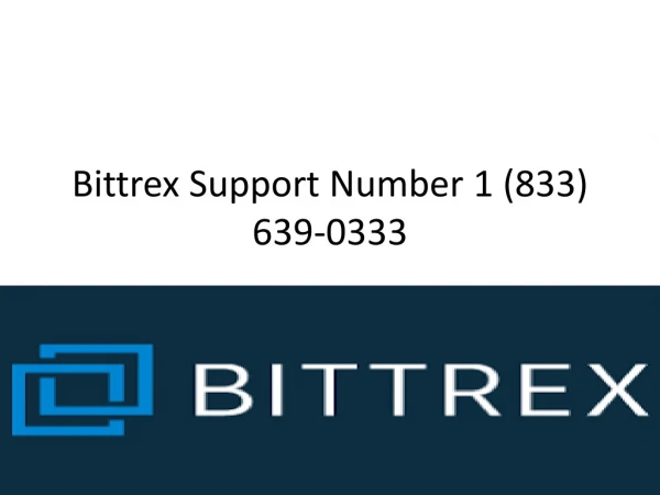 Bittrex Phone Number 1(833)639-0333