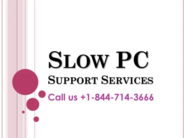 Slow PC Support Service Number 1-844-714-3666 | USA
