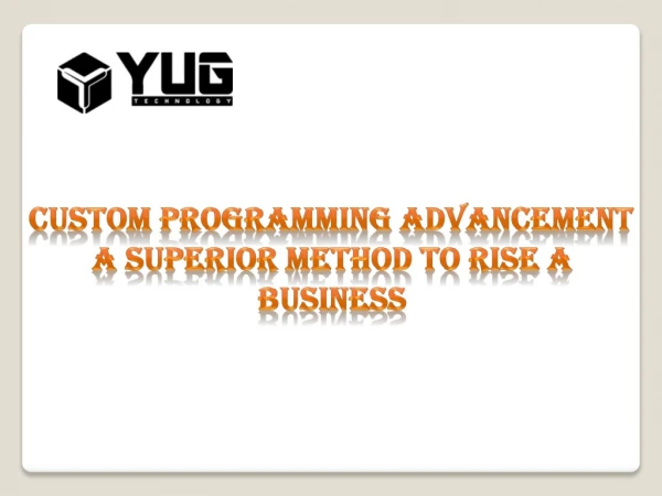 Custom Programming Advancement A Superior Method To Rise A Business
