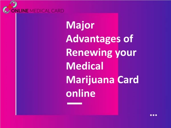 Major Advantages of Renewing your Medical Marijuana Card online